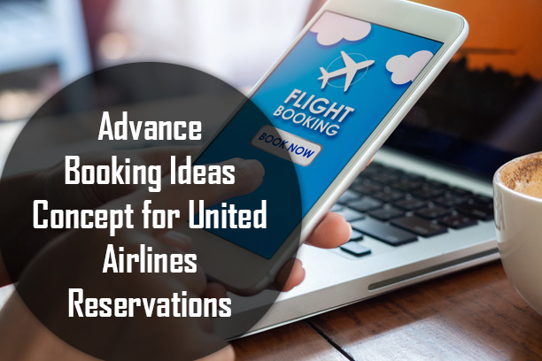 United Airlines Reservations Advance Booking